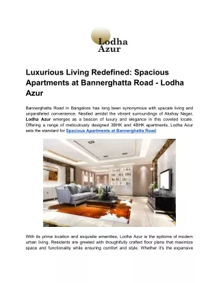 Luxurious Living Redefined_ Spacious Apartments at Bannerghatta Road - Lodha Azur