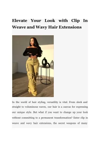 Elevate Your Look with Clip In Weave and Wavy Hair Extensions