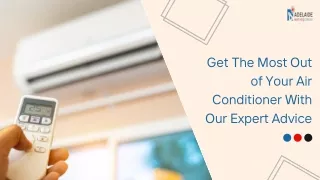 Get The Most Out of Your Air Conditioner With Our Expert Advice