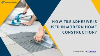 How Tile Adhesive Is Used In Modern Home Construction?