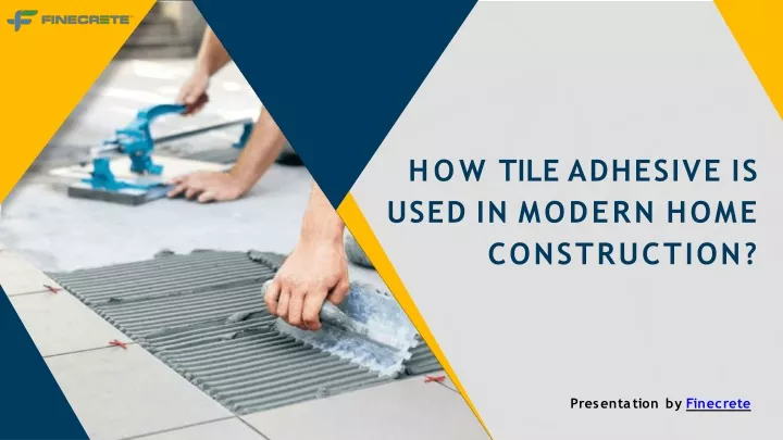 how tile adhesive is used in modern home construction