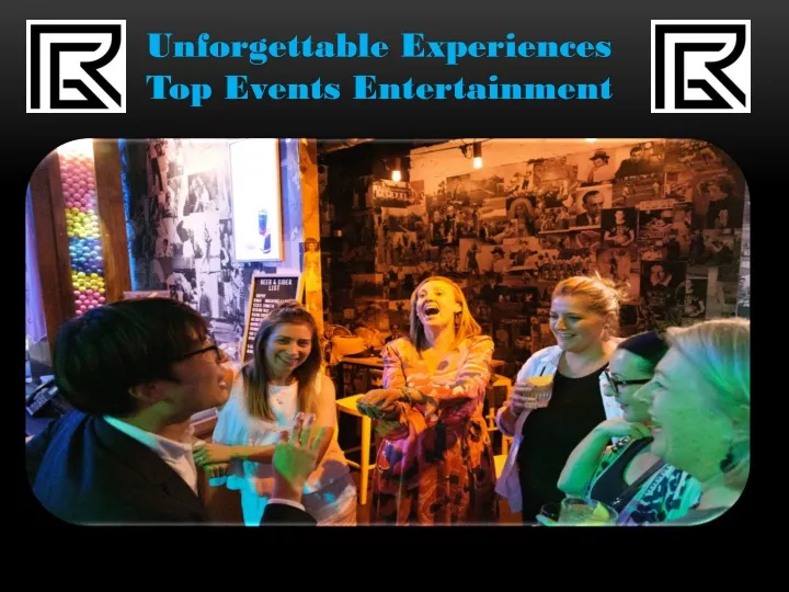 unforgettable experiences top events entertainment