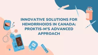 Innovative Solutions for Hemorrhoids in Canada - Proktis-M's Advanced Approach