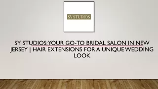 SY Studios: Your Go-To Bridal Salon in New Jersey | Hair Extensions for a Unique