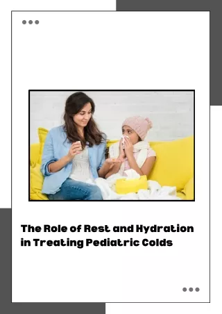 The Role of Rest and Hydration in Treating Pediatric Colds