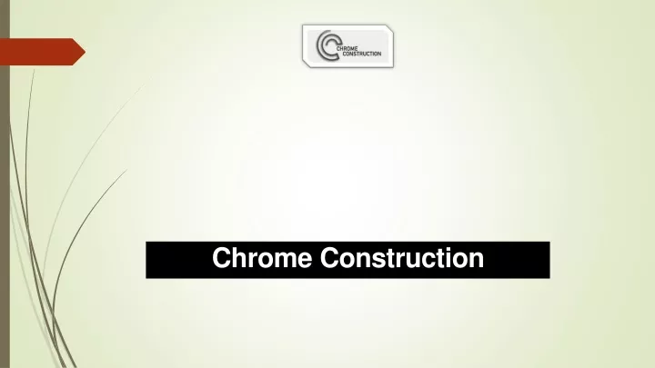 chrome construction