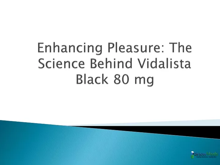 enhancing pleasure the science behind vidalista black 80 mg
