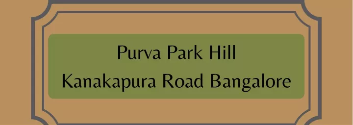 purva park hill kanakapura road bangalore