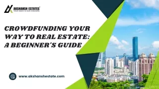 Crowdfunding Your Way to Real Estate A Beginner's Guide