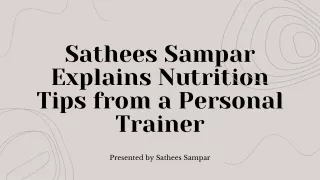 Sathees Sampar Explains Nutrition Tips from a Personal Trainer