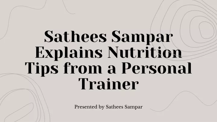 sathees sampar explains nutrition tips from