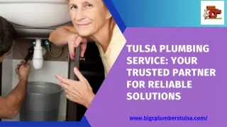 Tulsa Plumbing Service Your Trusted Partner for Reliable Solutions