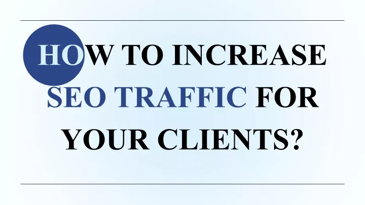 ho w to increase seo traffic for your clients