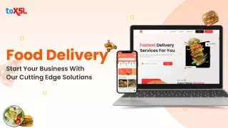 Accurate Food Delivery App Development Company | ToXSL Technologies
