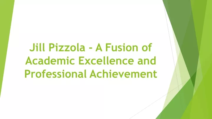 jill pizzola a fusion of academic excellence and professional achievement