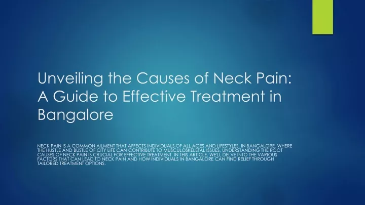 unveiling the causes of neck pain a guide to effective treatment in bangalore