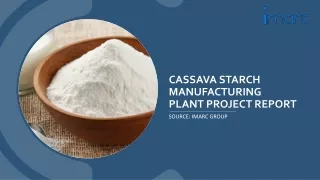 Cassava Starch Manufacturing Plant Project Report 2024