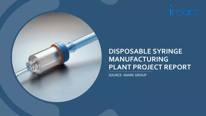disposable syringe manufacturing plant project report