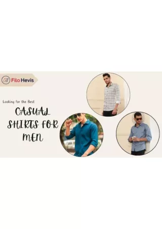 Looking for the Best Casual Shirts for Men in Delhi