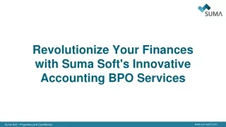 Revolutionize Your Finances with Suma Soft's Innovative Accounting BPO Services