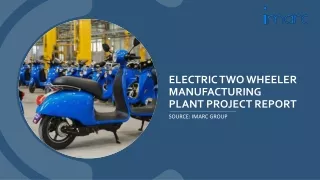 Electric Two Wheeler Manufacturing Plant Project Report 2024