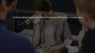 Understanding Emotional Freedom Technique (EFT) and Its Functionality​