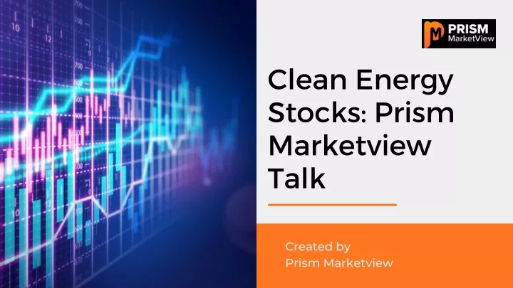 clean energy stocks prism marketview talk