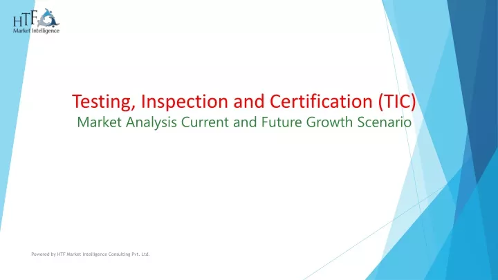 testing inspection and certification tic market analysis current and future growth scenario