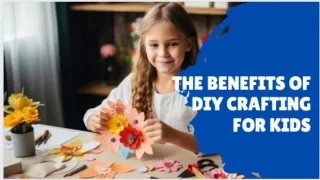 The Benefits of DIY Crafting For Kids