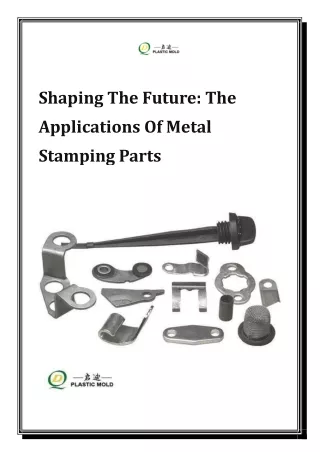 Shaping The Future The Applications Of Metal Stamping Parts