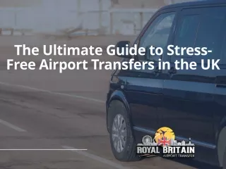 Luton airport transfer | The Ultimate Guide to Stress-Free UK Airport Transfers