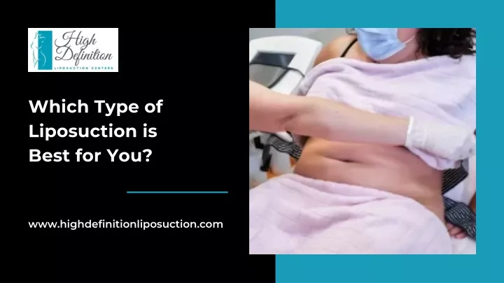 which type of liposuction is best for you