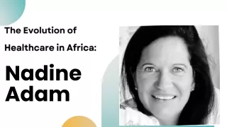 The Evolution of Healthcare in Africa: Nadine Adam Chemtech