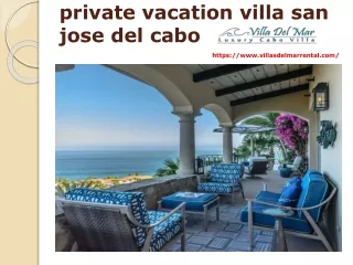 private vacation villa san jose del cabo