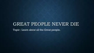 Great People Never Die.ppt