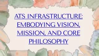 ATS Infrastructure Embodying Vision, Mission, and Core Philosophy