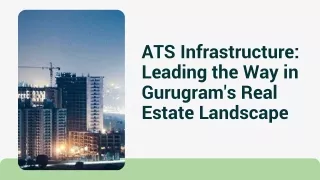 ATS Infrastructure Leading the Way in Gurugrams Real Estate Landscape