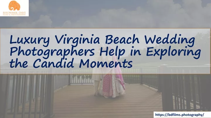 luxury virginia beach wedding photographers help in exploring the candid moments