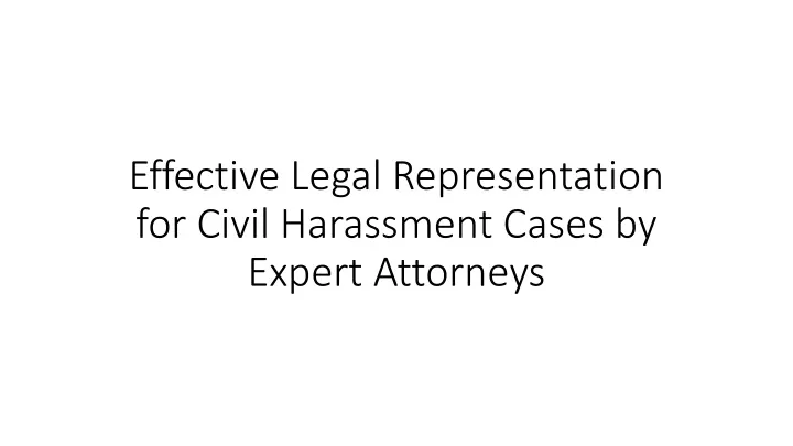effective legal representation for civil harassment cases by expert attorneys