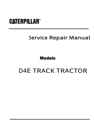 Caterpillar Cat D4E TRACK TRACTOR Service Repair Manual Instant Download