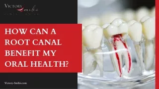 How Can a Root Canal Benefit My Oral Health