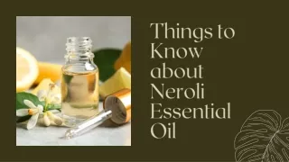 Things to Know about Neroli Essential Oil