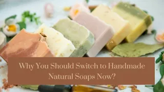 Why You Should Switch to Handmade Natural Soaps Now