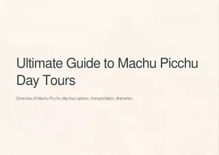 Ultimate Guide to Machu Picchu Day Tours in Peru
