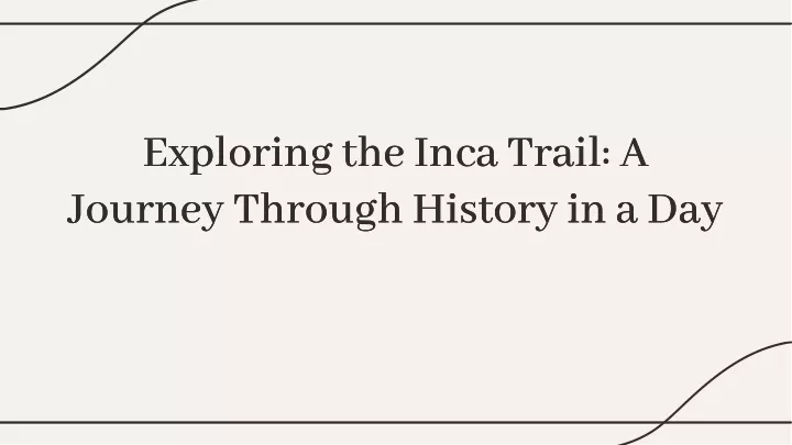 exploring the inca trail a journey through