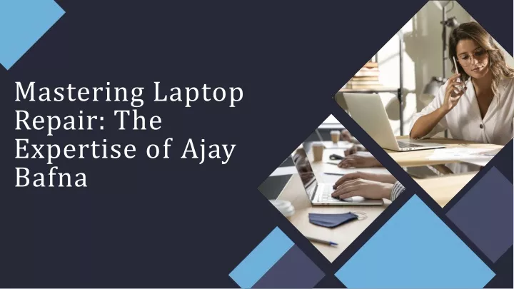 mastering laptop repair the expertise of ajay