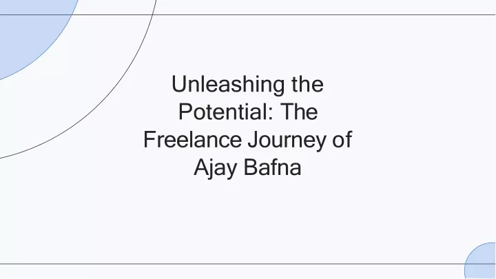 unleashing the potential the freelance journey