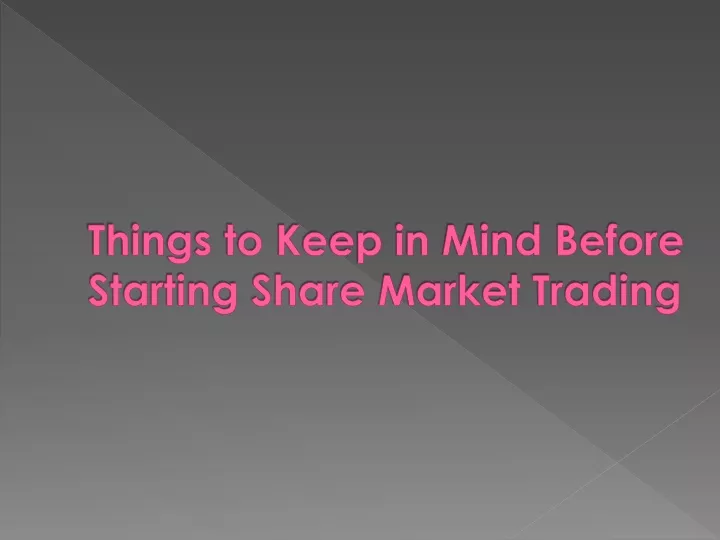 things to keep in mind before starting share market trading