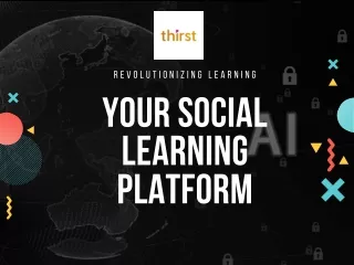 Your Innovative Social Learning Platform |Thirst