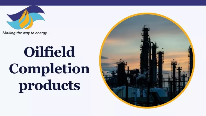 oilfield completion products